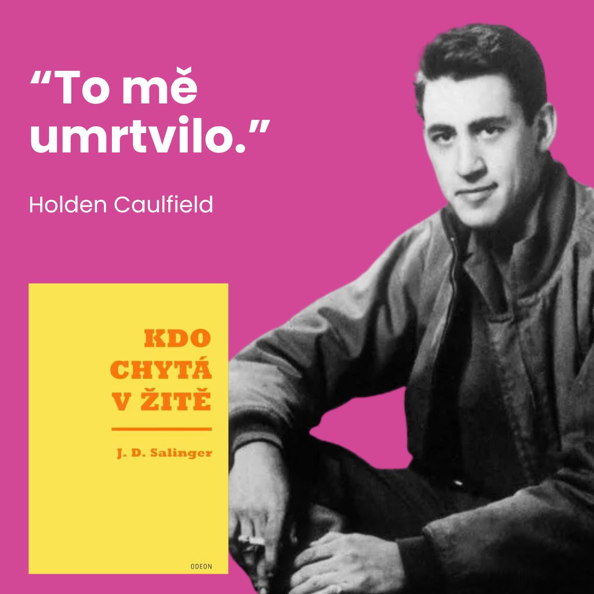 Portrét J. D. Salingera s citátem a obálkou knihy „Kdo chytá v žitě“ na růžovém pozadí.